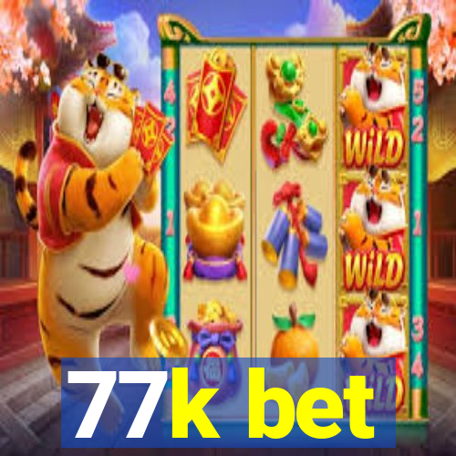 77k bet